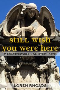 Produktbild: Still Wish You Were Here: More Adventures in Cemetery Travel