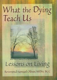 Produktbild: Oliver, S: What the Dying Teach Us