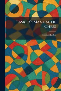 Produktbild: Lasker's Manual of Chess