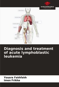 Produktbild: Diagnosis and treatment of acute lymphoblastic leukemia