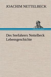 Produktbild: Des Seefahrers Nettelbeck Lebensgeschichte