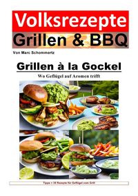 Produktbild: Volksrezepte Grillen & BBQ / Volksrezepte Grillen und BBQ - Grillen &agrave; la Gockel - Wo Gefl&uuml;gel auf Aromen trifft