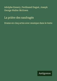Produktbild: La pri&egrave;re des naufrag&eacute;s
