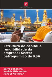 Produktbild: Estrutura de capital e rendibilidade da empresa: Sector petroqu&iacute;mico do KSA