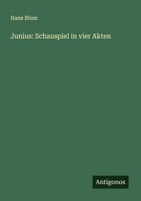 Produktbild: Junius: Schauspiel in vier Akten
