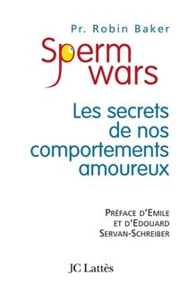 Produktbild: Sperm Wars ; les Secrets de Nos Comportements Amoureux
