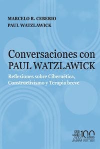 Produktbild: Conversaciones con Paul Watzlawick. Reflexiones sobre Cibern&eacute;tica, Constructivismo y Terapia breve