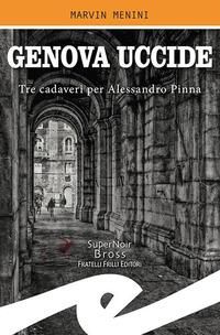 Produktbild: Genova uccide. Tre cadaveri per Alessandro Pinna