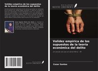 Produktbild: Validez emp&iacute;rica de los supuestos de la teor&iacute;a econ&oacute;mica del delito
