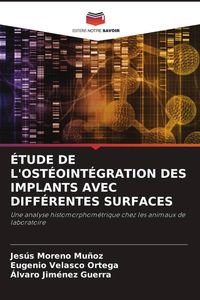 Produktbild: &Eacute;tude De L'ost&eacute;oint&eacute;gration des Implants Avec Diff&eacute;rentes Surfaces