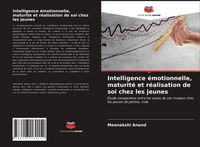 Produktbild: Intelligence &eacute;motionnelle, maturit&eacute; et r&eacute;alisation de soi chez les jeunes