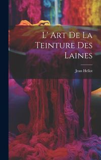 Produktbild: L' Art De La Teinture Des Laines
