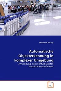 Produktbild: Herzog, S: Automatische Objekterkennung in komplexer Umgebun