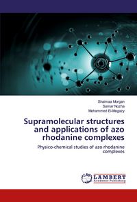 Produktbild: Supramolecular structures and applications of azo rhodanine complexes