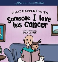 Produktbild: What Happens When Someone I Love Has Cancer?