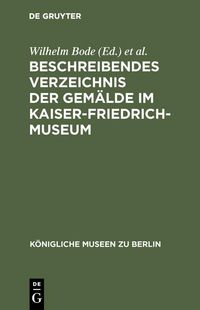 Produktbild: Beschreibendes Verzeichnis der Gem&auml;lde im Kaiser-Friedrich-Museum