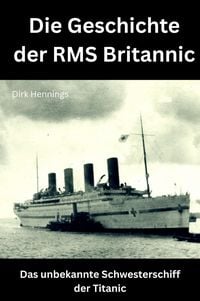 Produktbild: Die Geschichte der RMS Britannic