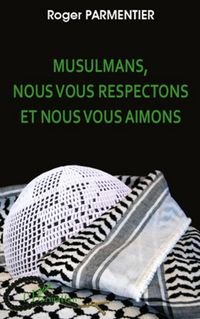 Produktbild: Musulmans, nous vous respectons et ....