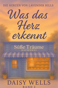 Produktbild: Was das Herz erkennt (Die Herzen von Lavender Hills, #2)