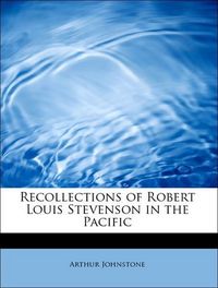 Produktbild: Johnstone, A: Recollections of Robert Louis Stevenson in the