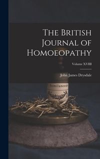 Produktbild: The British Journal of Homoeopathy; Volume XVIII