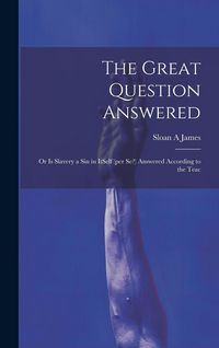 Produktbild: The Great Question Answered; or Is Slavery a Sin in ItSelf (per se?) Answered According to the Teac