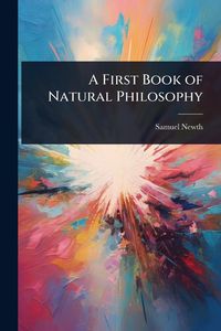 Produktbild: A First Book of Natural Philosophy