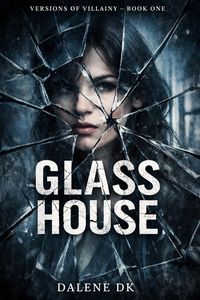 Produktbild: Glass House (Versions of Villainy, #1)