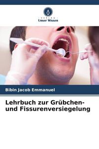 Produktbild: Lehrbuch zur Gr&uuml;bchen- und Fissurenversiegelung