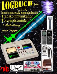 Produktbild: Logbuch f&uuml;r Tonbandstimmen - ITK Interdimensionale Kommunikation - Transkommunikation
