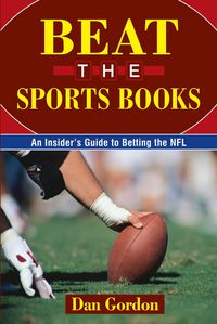 Produktbild: Beat the Sports Books: An Insider's Guide to Betting the NFL