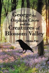 Produktbild: George the Orphan Crow and the Creatures of Blossom Valley