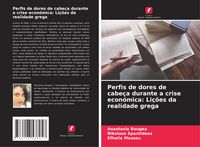 Produktbild: Perfis de dores de cabe&ccedil;a durante a crise econ&oacute;mica: Li&ccedil;&otilde;es da realidade grega