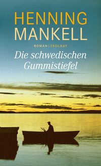 Die schwedischen Gummistiefel Henning Mankell