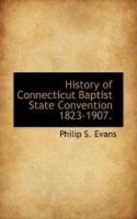 Produktbild: History of Connecticut Baptist State Convention 1823-1907.