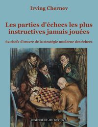 Produktbild: Les parties d'&eacute;checs les plus instructives jamais jou&eacute;es