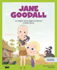 Produktbild: Jane Goodall. La migliore amica degli scimpanz&eacute;. Con contenuti e attivit&agrave; extra