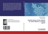 Produktbild: Health status of the elderly in urban Mysore: a status report