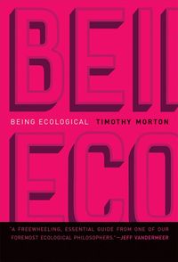 Bild vom Artikel Being Ecological vom Autor Timothy Morton