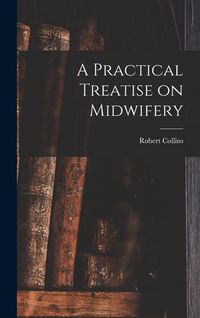 Produktbild: A Practical Treatise on Midwifery