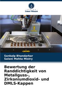 Produktbild: Bewertung der Randdichtigkeit von Metallguss-, Zirkoniumdioxid- und DMLS-Kappen