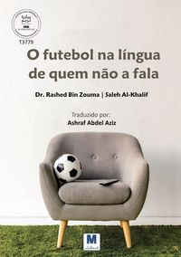 Produktbild: O futebol na l&iacute;ngua de quem n&atilde;o a fala - Football in the Language of Those Who Do Not Speak It