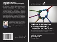 Produktbild: Pukhtun's :Costumbre oculta(Nanawate) y resoluci&oacute;n de conflictos