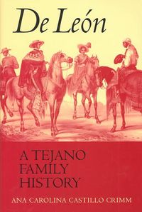 Produktbild: De Leon, a Tejano Family History