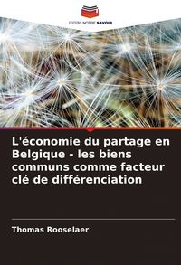 Produktbild: L'&eacute;conomie du partage en Belgique - les biens communs comme facteur cl&eacute; de diff&eacute;renciation
