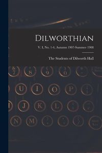 Produktbild: Dilworthian; v. I, no. 1-4, Autumn 1907-Summer 1908