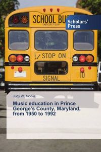 Produktbild: Moore, J: Music education in Prince George's County, Marylan