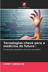Produktbild: Tecnologias-chave para a medicina do futuro