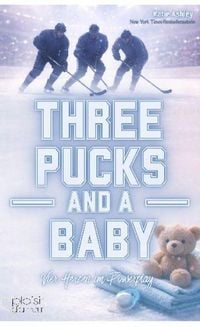 Produktbild: Three Pucks and a Baby - Vier Herzen im Powerplay (Why Choose / Reverse-Harem-Romance)