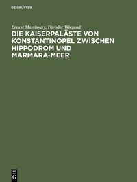 Produktbild: Die Kaiserpal&auml;ste von Konstantinopel zwischen Hippodrom und Marmara-Meer